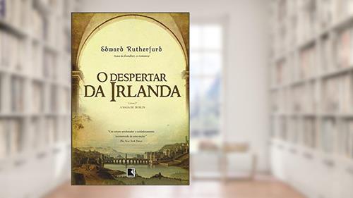 Capa de O despertar da Irlanda (Vol. 2 A Saga de Dublin), do autor Edward Rutherfurd