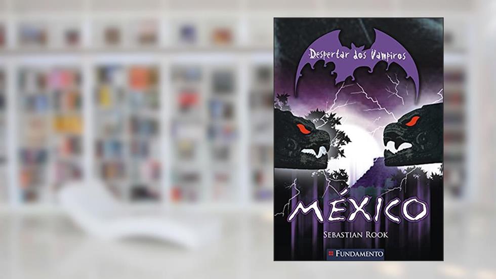 Despertar dos Vampiros 3. México, do autor Sebastian Rook