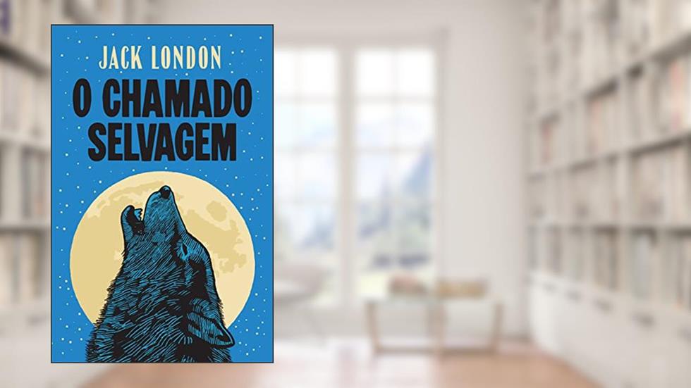 O chamado selvagem, do autor Jack London