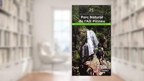 Capa de 25 EXCURSIONS IMPRESCINDIBLES DEL PARC NATURAL DE L'ALT PIRINEU, do autor DAVID GUIU OLIVER; OLGA ROVIRA PIJUAN