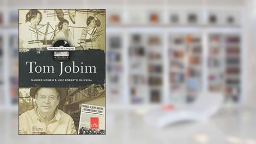 Capa de Historia de canções - Tom Jobim, do autor Wagner Homem; Luiz Roberto Oliveira