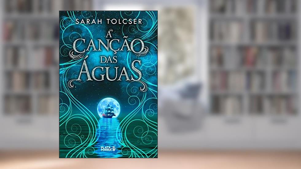 A canção das águas, do autor Sarah Tolcser