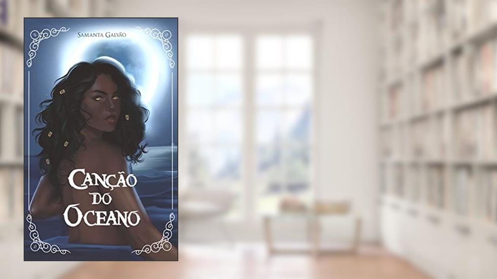 Canção do Oceano (Os Herdeiros Livro 1), do autor Samanta Galvão