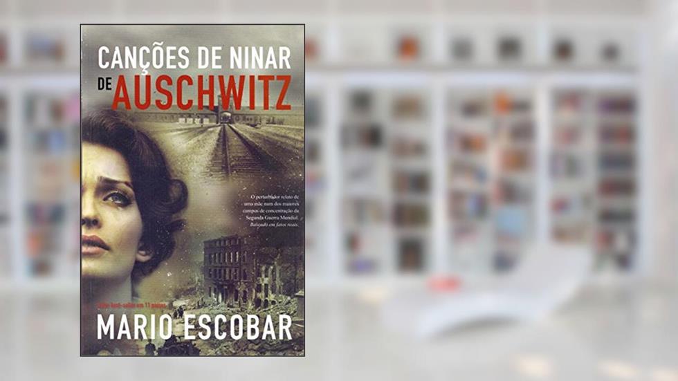 Canções de ninar de Auschwitz, do autor Mario Escobar