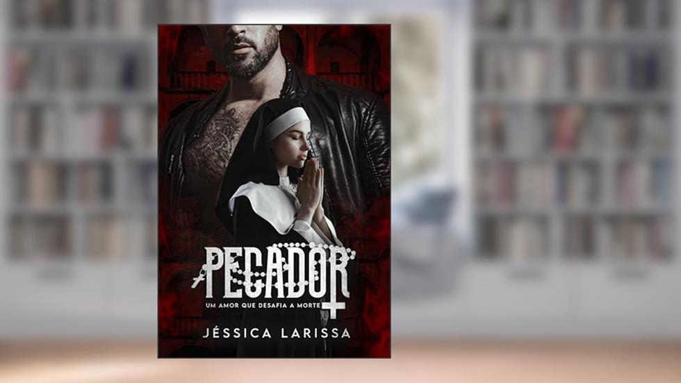 PECADOR: Um amor que desafia a morte, do autor Jessica Larissa