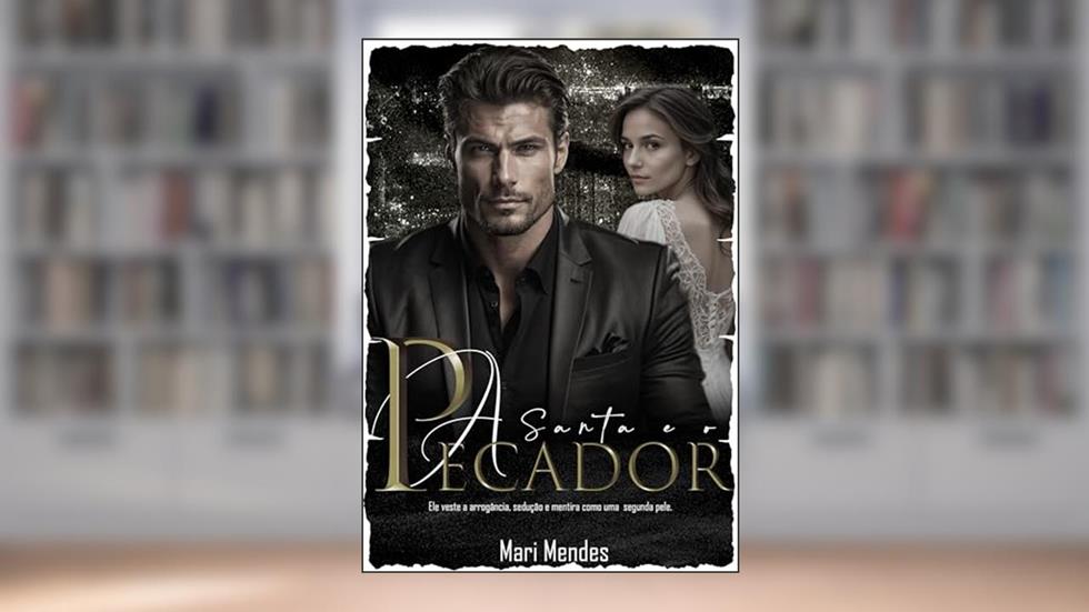 A SANTA E O PECADOR, do autor Mari Mendes