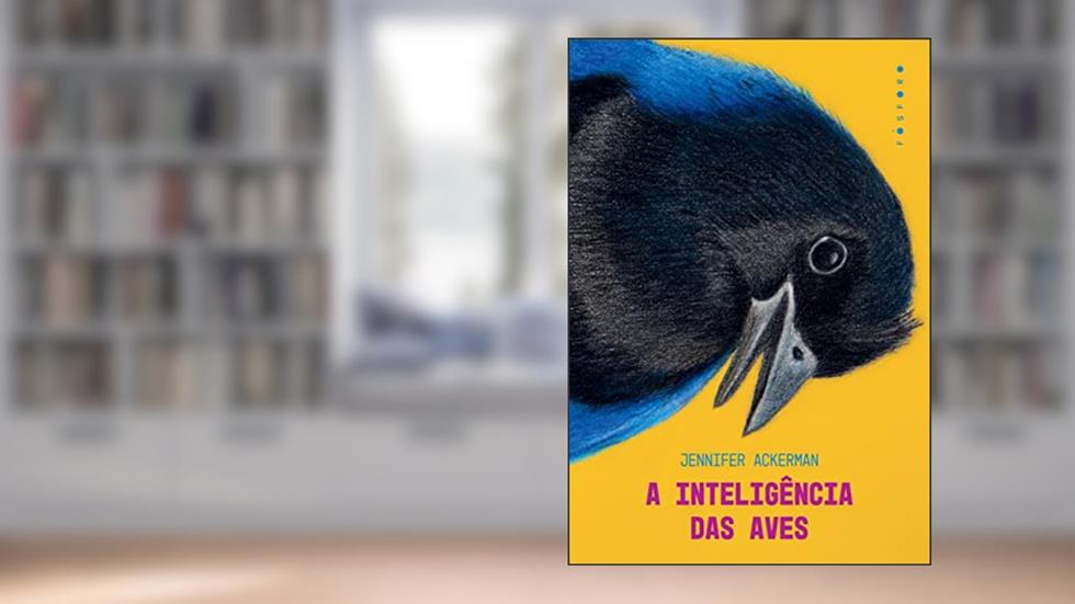 A inteligência das aves, do autor JENNIFER ACKERMAN