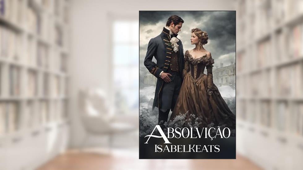 Absolvição (Aristocratas e pecadores Livro 3), do autor Isabel Keats