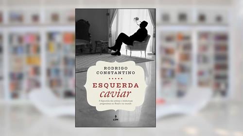 Capa de Esquerda caviar, do autor Rodrigo Constantino