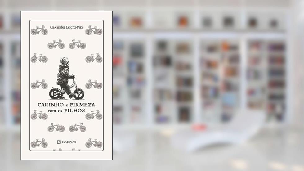 Carinho e firmeza com os filhos, do autor Alexander Lyford-Pike