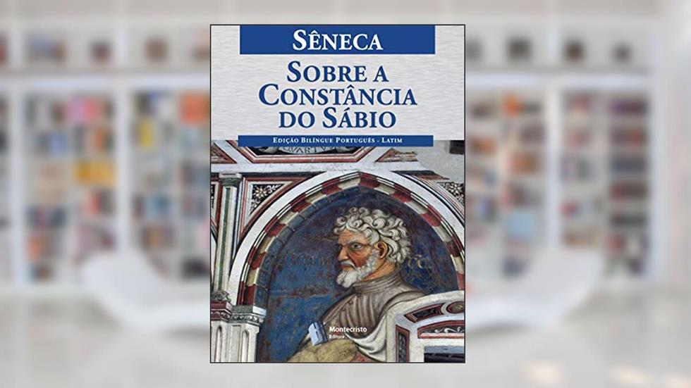 Sobre a Constância do Sábio, do autor Sêneca