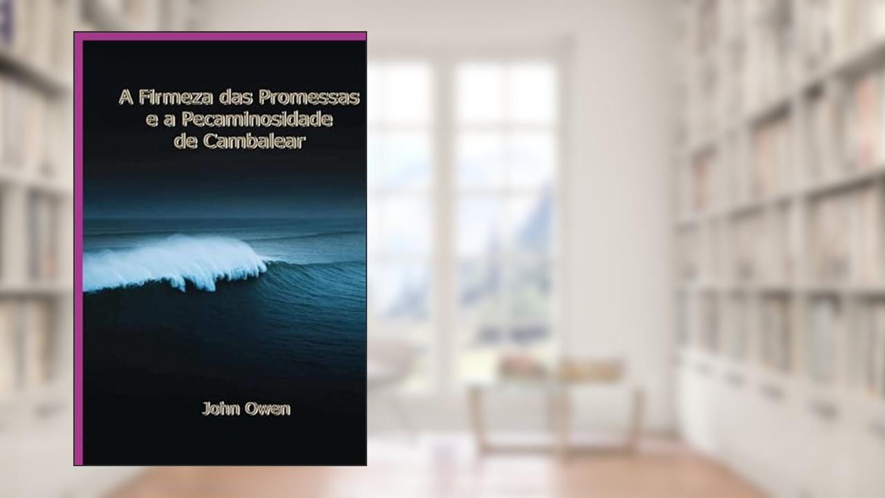 A Firmeza das Promessas e a Pecaminosidade de Cambalear, do autor Silvio Dutra