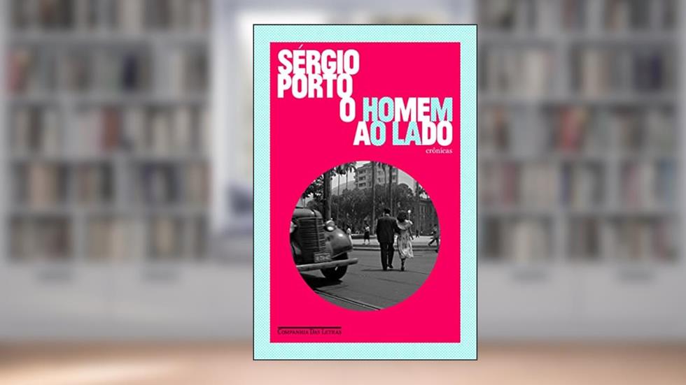 O homem ao lado, do autor Sérgio Porto