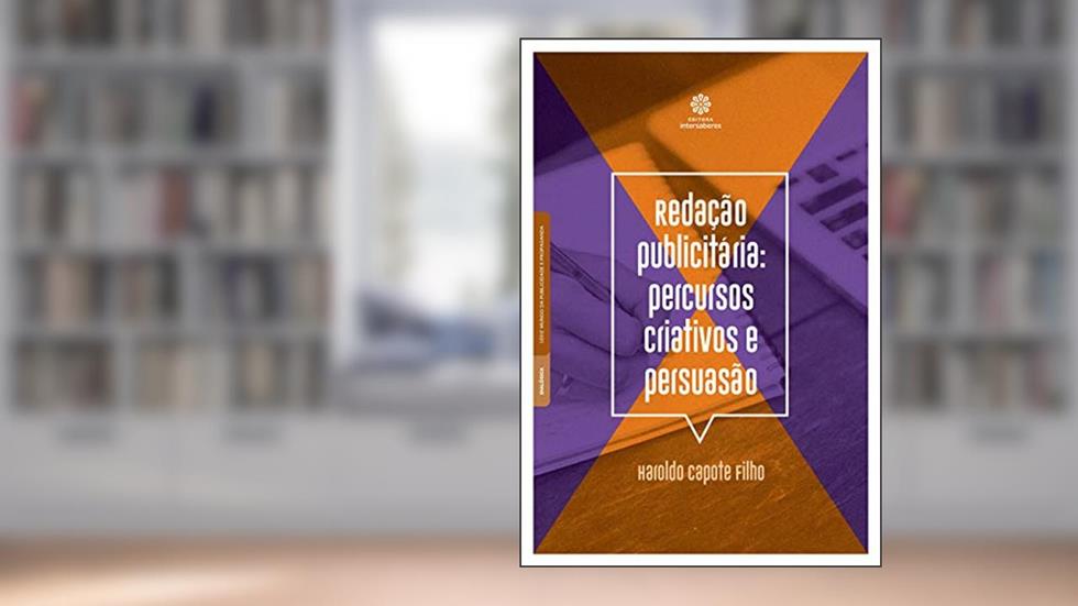Redação publicitária:: percursos criativos e persuasão, do autor Haroldo Capote Filho