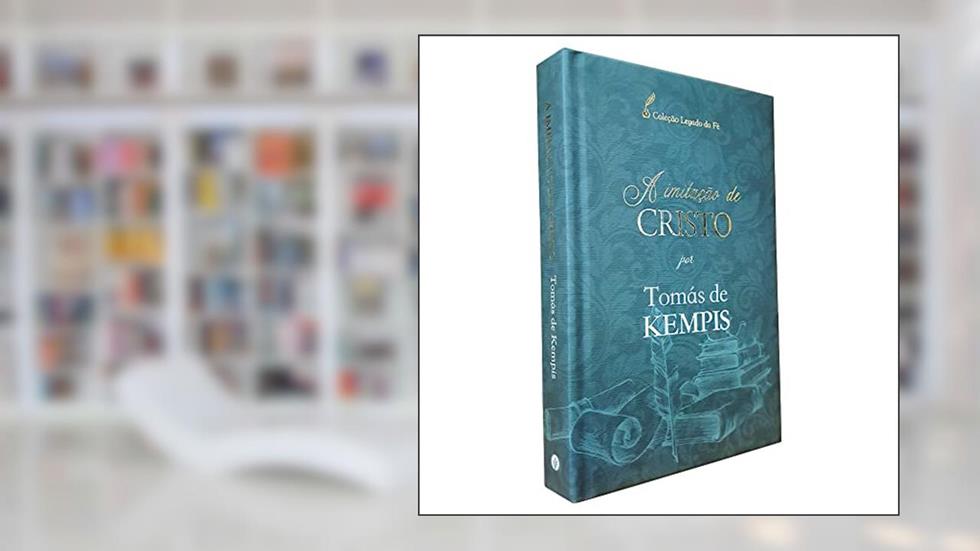 A imitação de Cristo, do autor Thomás de Kempis