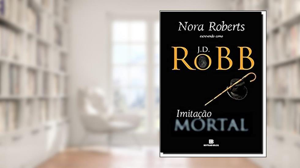 Imitação mortal (Vol. 17), do autor J. D. Robb