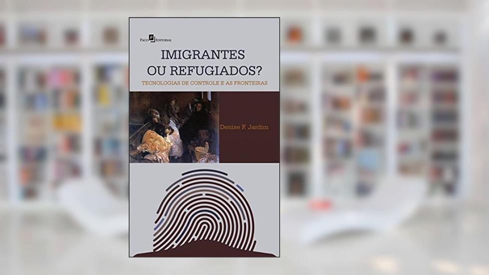 Imigrantes ou Refugiados, do autor Denise Fagundes Jardim