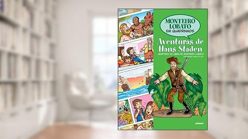 Capa de Monteiro Lobato em Quadrinhos - Aventuras de Hans Staden, do autor Denise Ortega; Stil