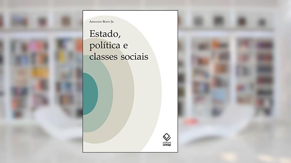 Estado, política e classes socias, do autor Armando Boito Jr