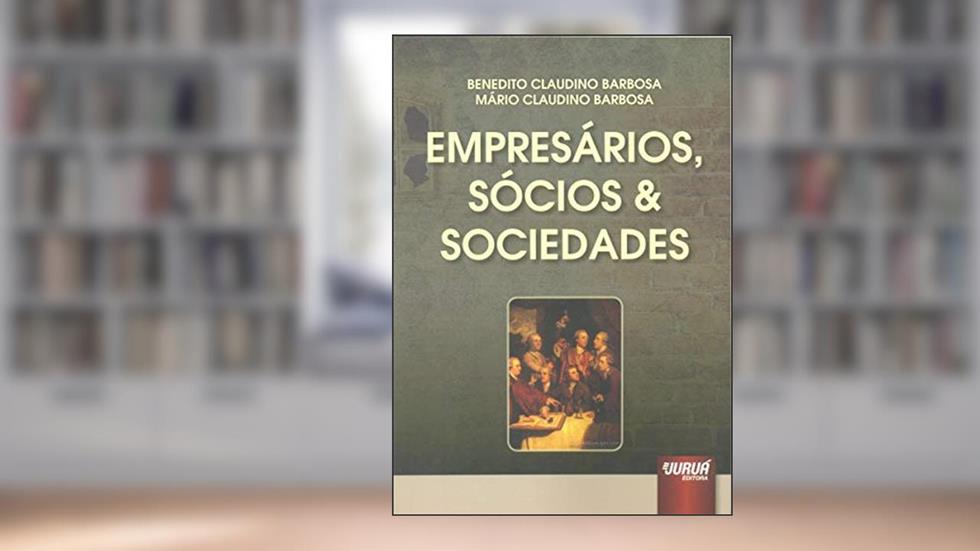 Empresários, Sócios e Sociedades, do autor Benedito Claudino Barbosa; Mário Claudino Barbosa