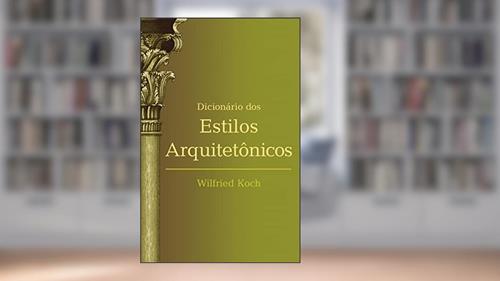 Capa de Dicionário dos estilos arquitetônicos, do autor Wilfried Koch