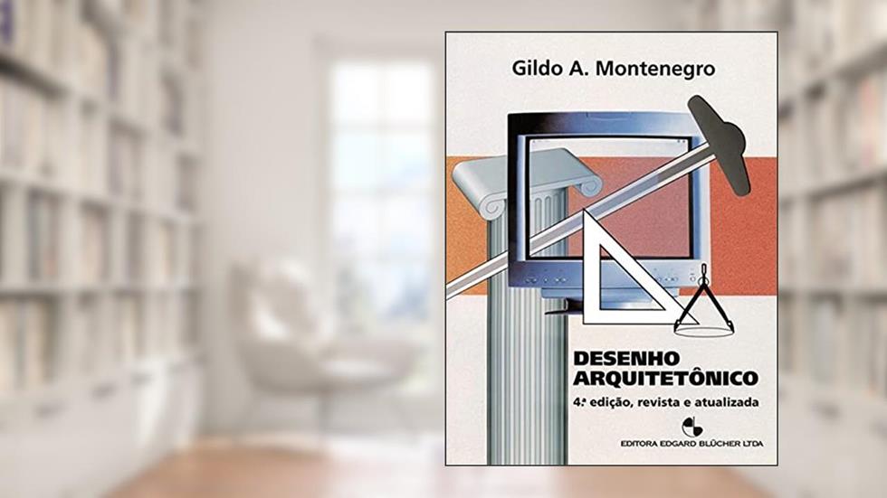 Desenho Arquitetônico, do autor Gildo A. Montenegro