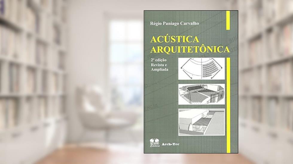 Acústica Arquitetônica, do autor Regio Paniago Carvalho
