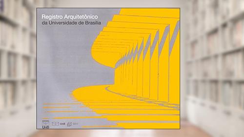 Capa de Registro Arquitetônico da Universidade de Brasília, do autor Editora UnB