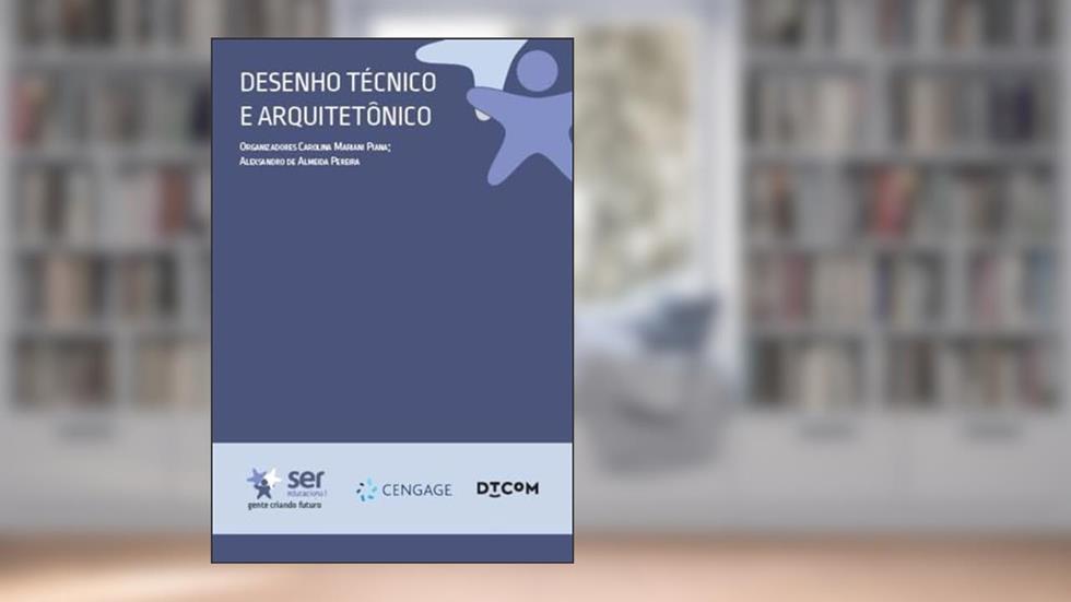 Desenho Técnico e Arquitetônico, do autor Alexsandro de Almeida Pereira