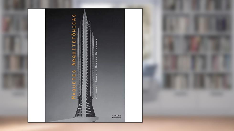 Maquetes arquitetônicas, do autor Wolfgang Knoll