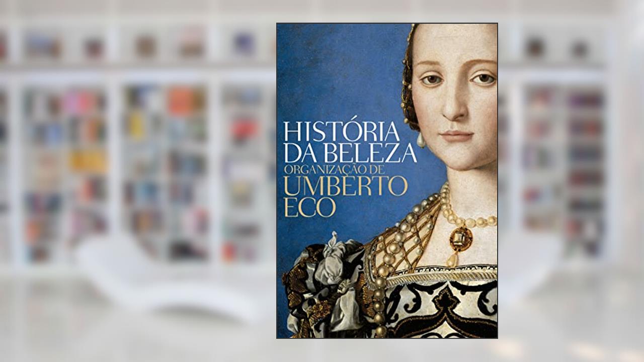 História da beleza, do autor Umberto Eco