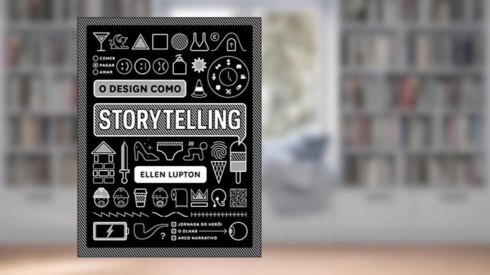 O design como storytelling, do autor Ellen Lupton