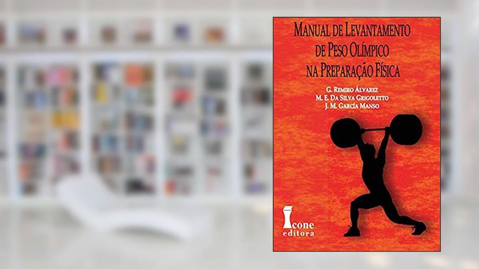 Manual de Levantamento de Peso Olímpico na Preparação Física, do autor G. Remiro Álvarez