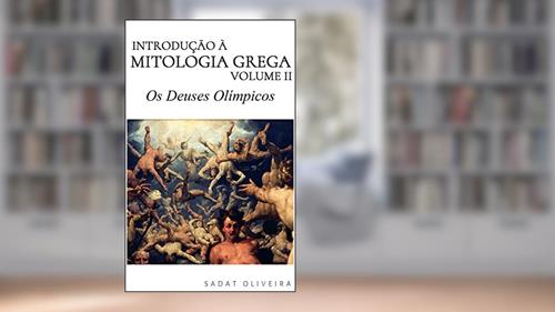 Capa de Os Deuses Olímpicos (Introdução à Mitologia Grega Livro 2), do autor Sadat Oliveira