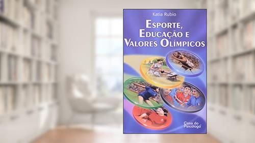 Capa de Esporte, Educação e Valores Olímpicos, do autor Katia Rubio