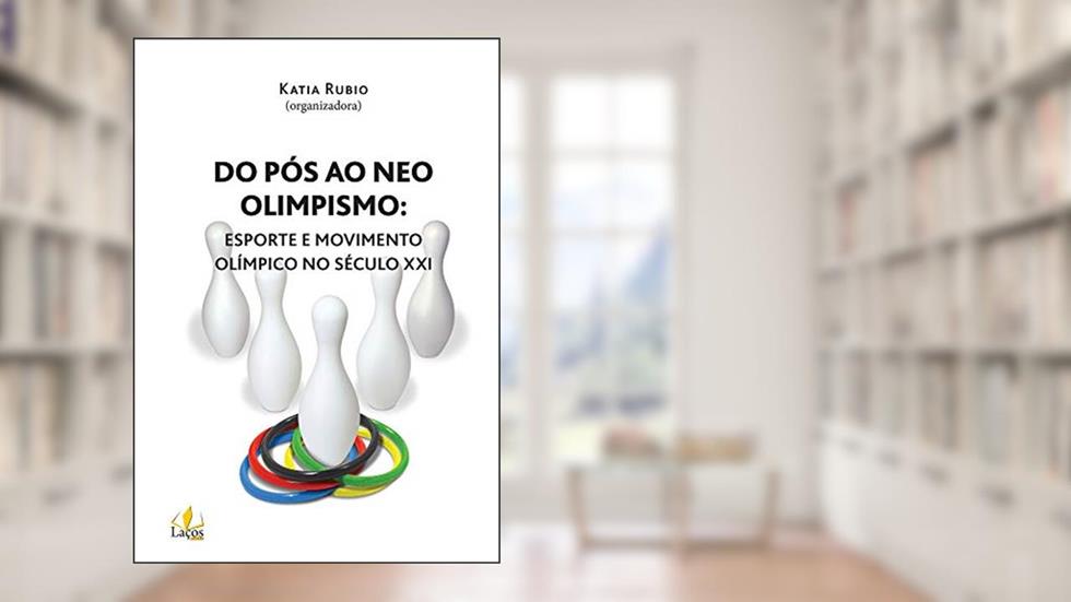 Do pós ao neo olimpismo, do autor Katia Rubio