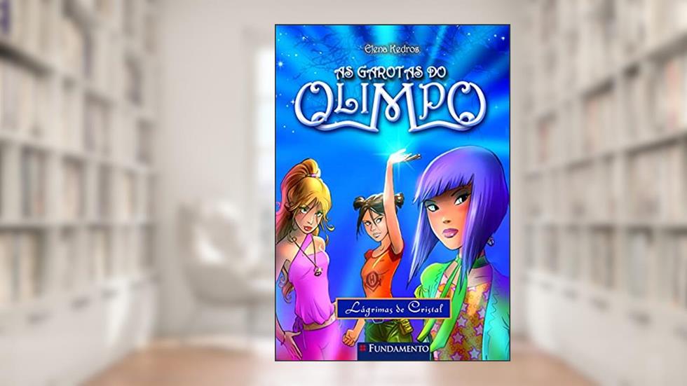 Garotas do Olimpo. Lágrimas de Cristal, do autor Elena Kedros
