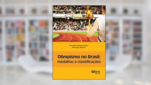 Capa de Olimpismo no Brasil. Medalhas e Classificações, do autor Aristides Almeida Rocha; Henrique Nicolini