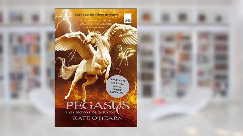 Pegasus e os Novos Olímpios (Olimpo em Guerra Livro 3), do autor Kate O'hearn