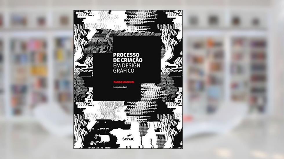 Processo de criação em design gráfico: Pandemonium, do autor Leopoldo Leal