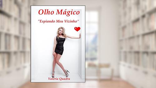 Capa de Olho Mágico: Espiando meu Vizinho, do autor Valeria Quadra