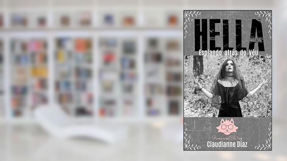 Hella: Espiando atrás do véu, do autor Claudianne Diaz