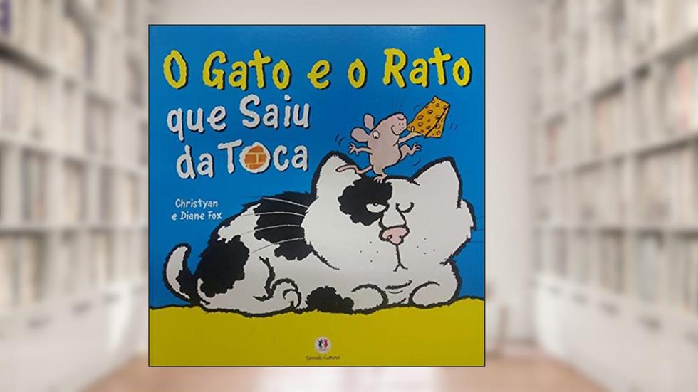 O gato e o rato que saiu da toca, do autor Christyan Fox