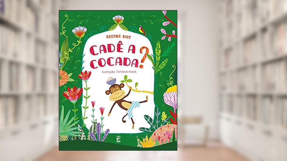 Cadê a cocada?, do autor Rosana Rios