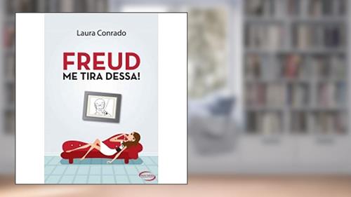 Capa de Freud, Me Tira Dessa!, do autor Laura Conrado