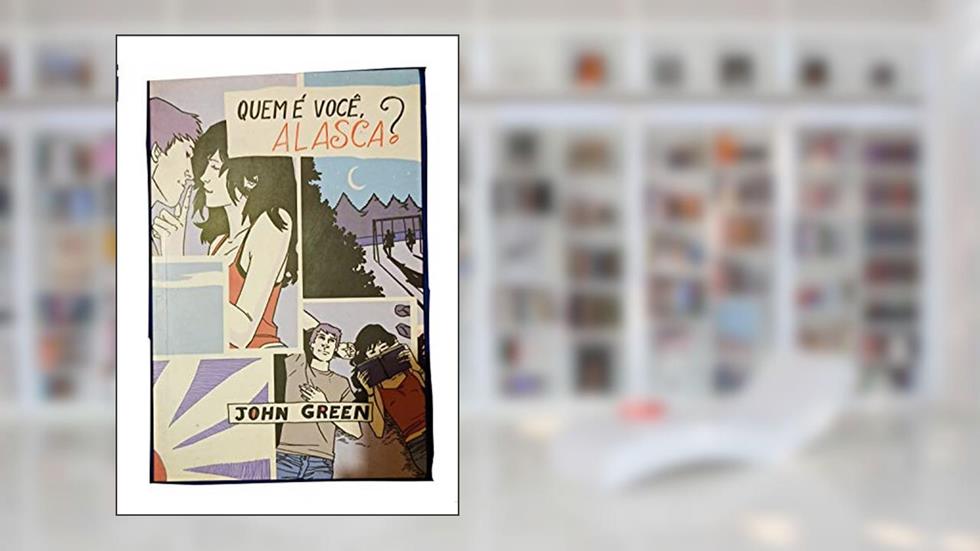 Quem É Você, Alasca? - Capa Quadrinhos, do autor John Green