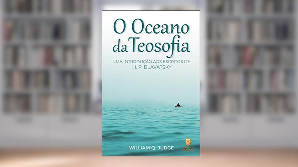 Oceano da Teosofia , O, do autor William Q. Judge
