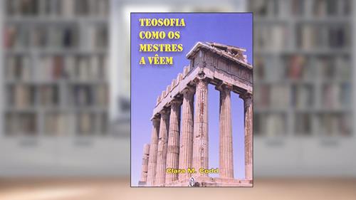 Capa de Teosofia Como os Mestres a Veem, do autor Clara M. Codd