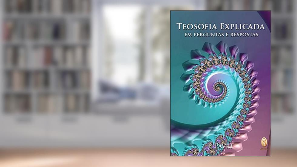 Teosofia Explicada, do autor P. Pravri