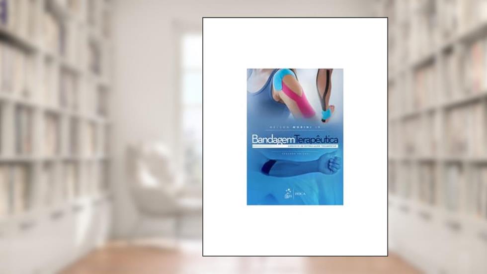 Bandagem Terapêutica - Conceito de Estimulação Tegumentar, do autor Nelson Morini Júnior